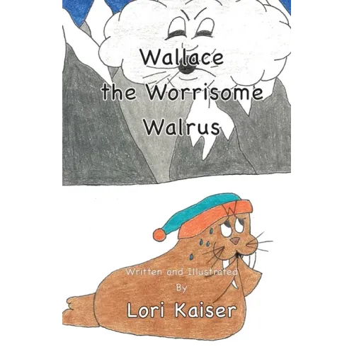 Wallace the Worrisome Walrus