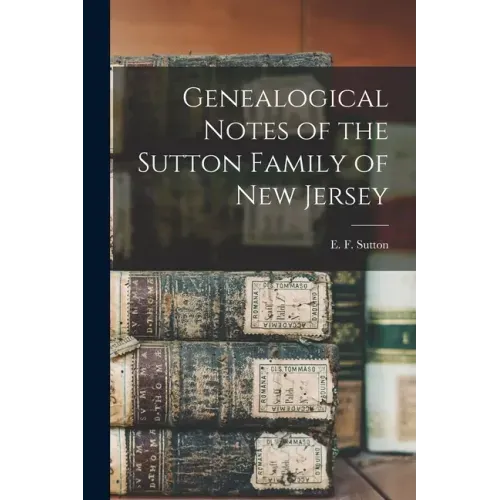 Genealogical Notes of the Sutton Family of New Jersey