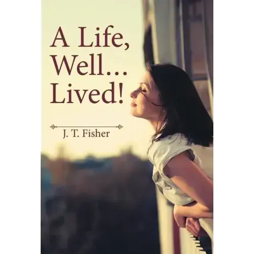 A Life, Well . . . Lived!