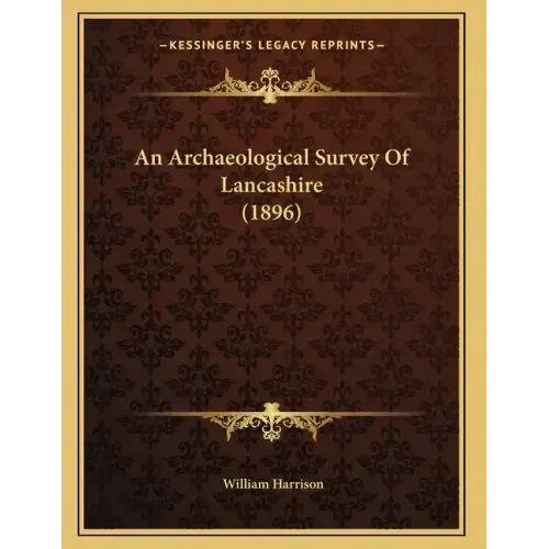 An Archaeological Survey Of Lancashire (1896)