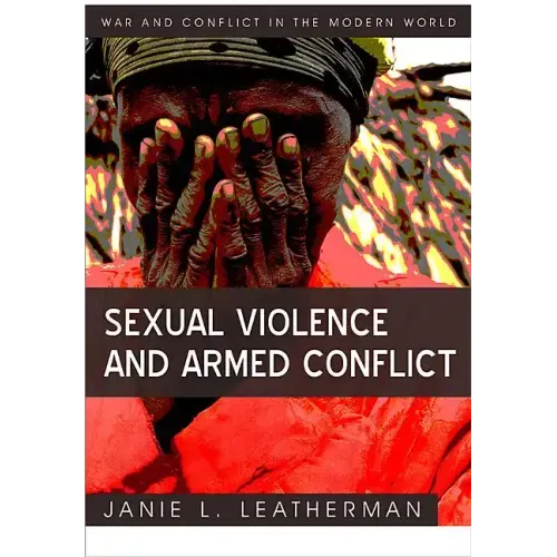 Sexual Violence and Armed Conflict