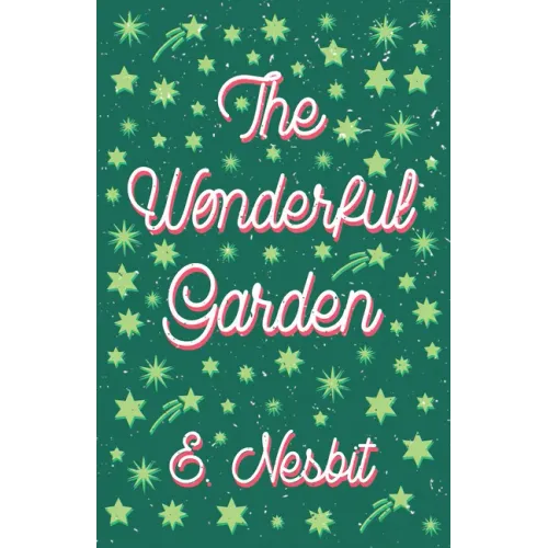 The Wonderful Garden;or, The Three C.'s