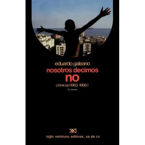 Nosotros Decimos No Cronicas (1963-1988)