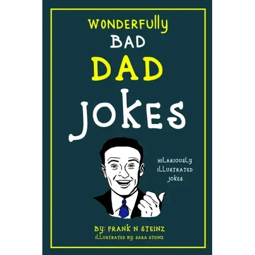 Dad Jokes: Wonderfully Bad Dad Jokes