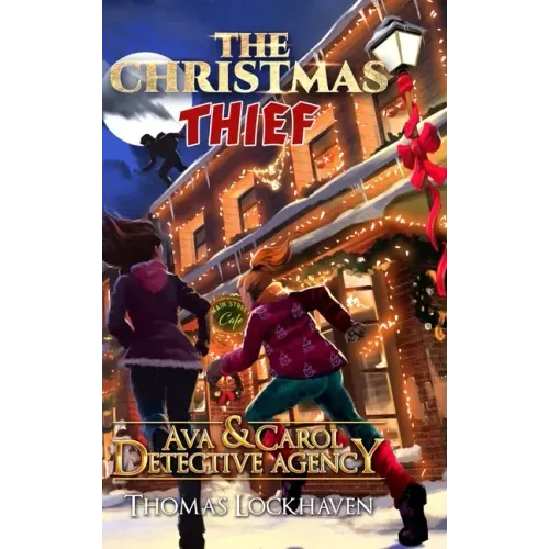 The Christmas Thief (Book 9): Ava & Carol Detective Agency