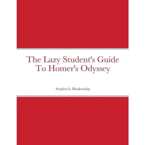 The Lazy Student's Guide To Homer's Odyssey