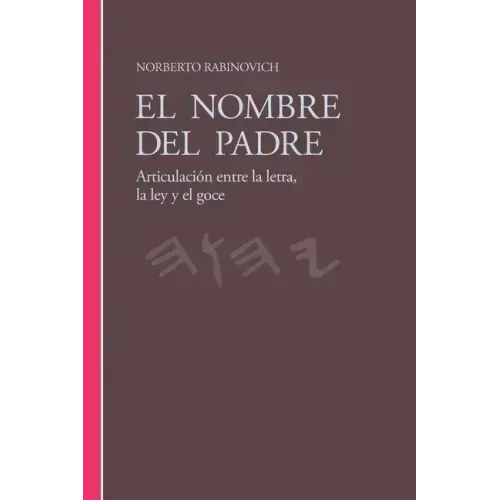 El Nombre del Padre: Articulación entre la letra, la ley y el goce