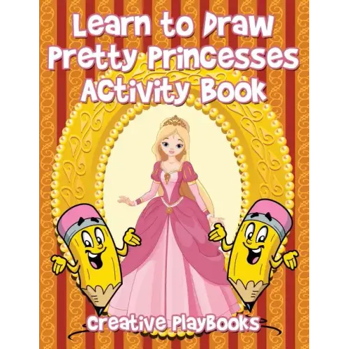 Learn to Draw Pretty Princesses Activity Book