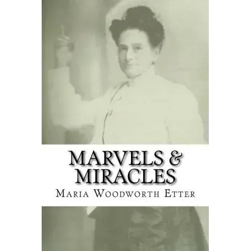 Marvels & Miracles: God Wrought in the Ministry for Forty-Five Years