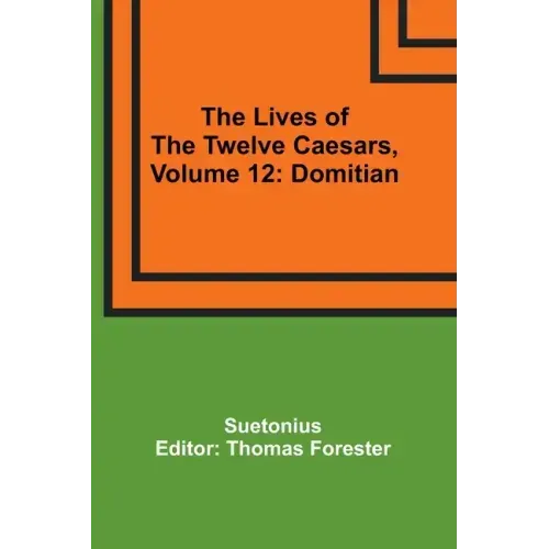 The Lives of the Twelve Caesars, Volume 12: Domitian