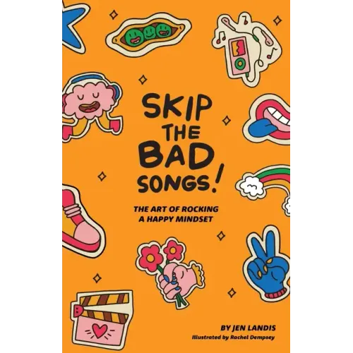 Skip The Bad Song: The Art of Rocking A Happy Mindset