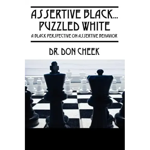 Assertive Black...Puzzled White: A Black Perspective on Assertive Behavior
