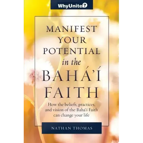 Manifest Your Potential in the Baha'i Faith