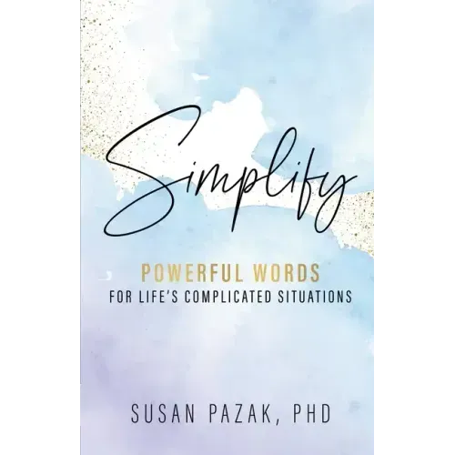 Simplify: Powerful Words for Life's Complicated Situations