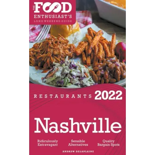 2022 Nashville Restaurants - The Food Enthusiast's Long Weekend Guide