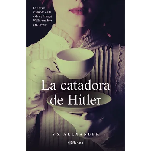 La Catadora de Hitler (Novela) / The Taster (a Novel)