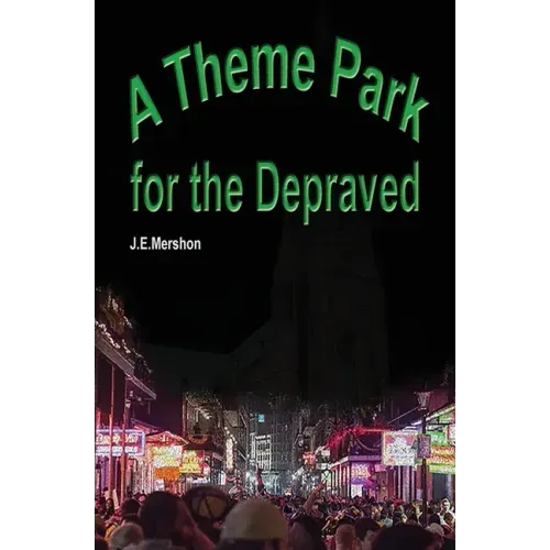 A Theme Park For The Depraved