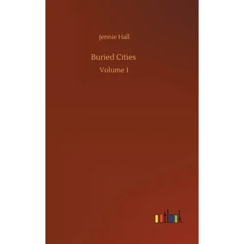 Buried Cities: Volume 1
