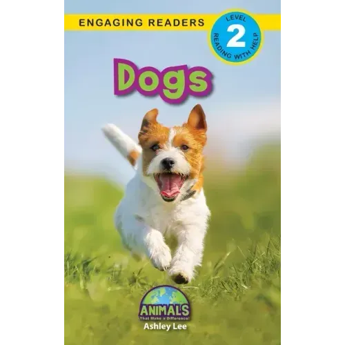 Dogs: Animals That Make a Difference! (Engaging Readers, Level 2)