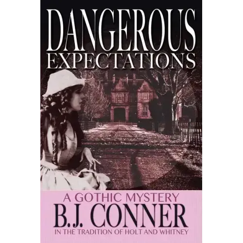 Dangerous Expectations: A Gothic Mystery in the Tradition of Holt and Whitney