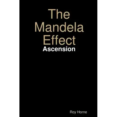 The Mandela Effect: Ascension