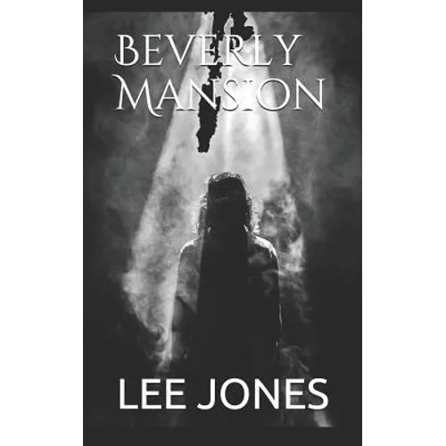 Beverly Mansion: A Ghost Story