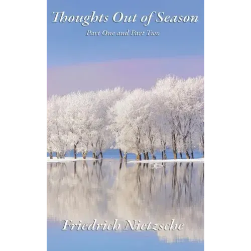 Thoughts Out of Season: Part One and Part Two