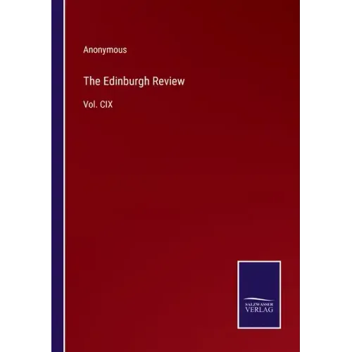 The Edinburgh Review: Vol. CIX
