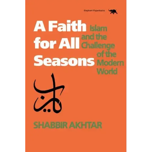 A Faith for All Seasons: Islam and the Challenge of the Modern World