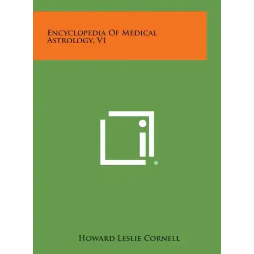 Encyclopedia of Medical Astrology, V1