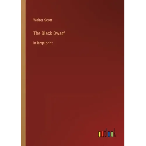 The Black Dwarf: in large print