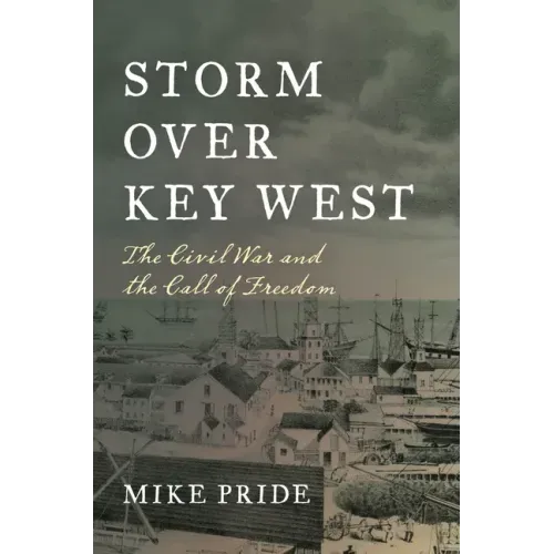 Storm Over Key West: The Civil War and the Call of Freedom