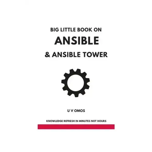 Big Little Book on Ansible and Ansible Tower: Ansible and Ansible Tower for Network Engineers