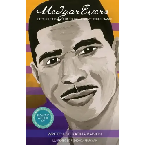 Medgar Evers: He Taught His Kids To Crawl So We Could Stand
