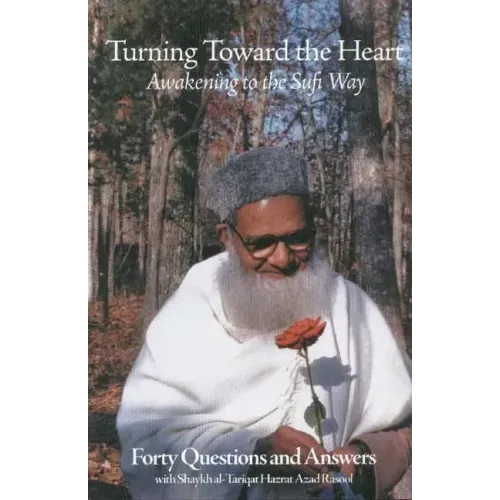 Turning Toward the Heart: Awakening to the Sufi Way
