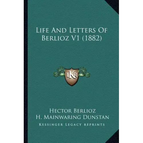 Life And Letters Of Berlioz V1 (1882)