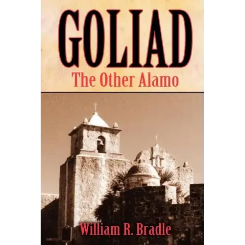 Goliad: The Other Alamo