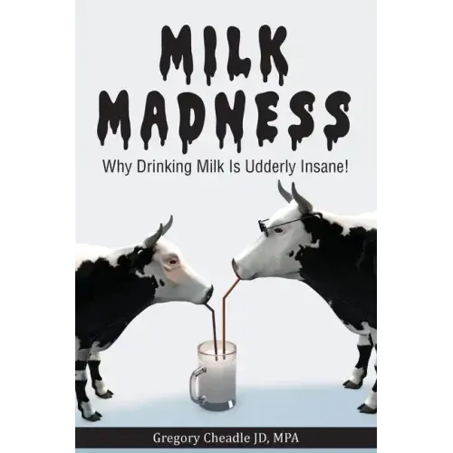 Milk Madness: Why Drinking Milk is Udderly Insane!