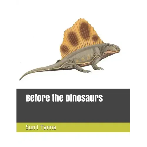 Before the Dinosaurs