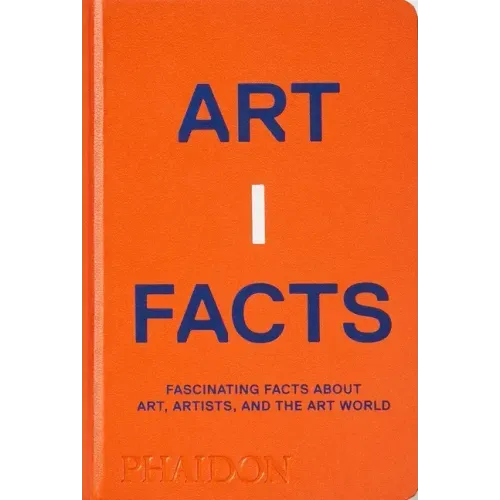 Artifacts: Fascinating Facts about Art, Artists, and the Art World