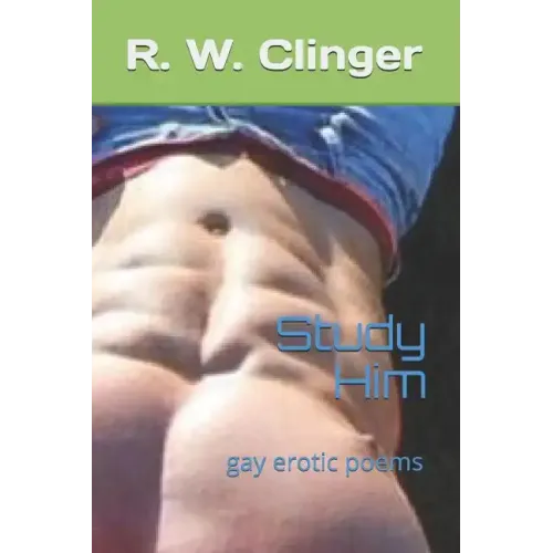 Study Him: Gay Erotic Poems