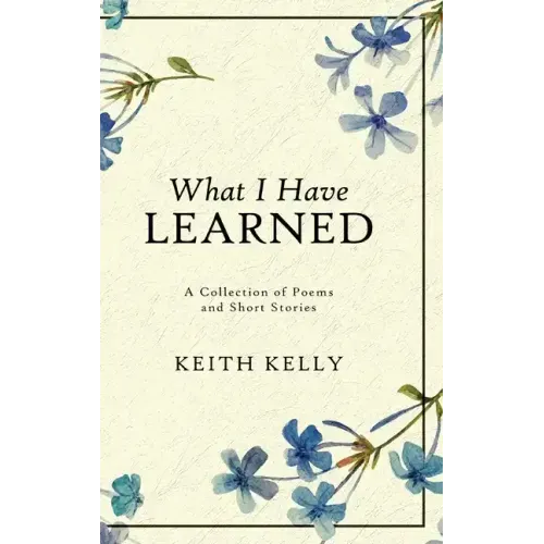 What I Have Learned