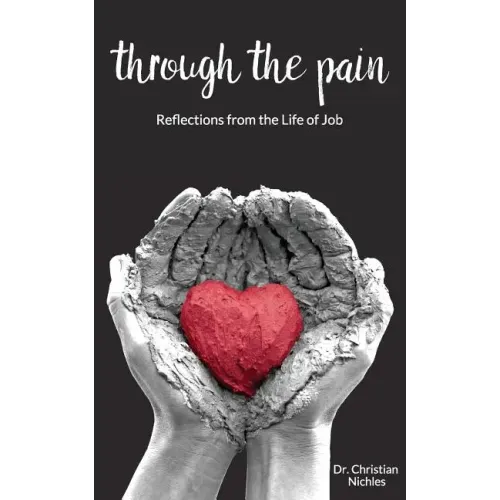 Through The Pain: Reflections From the Life of Job