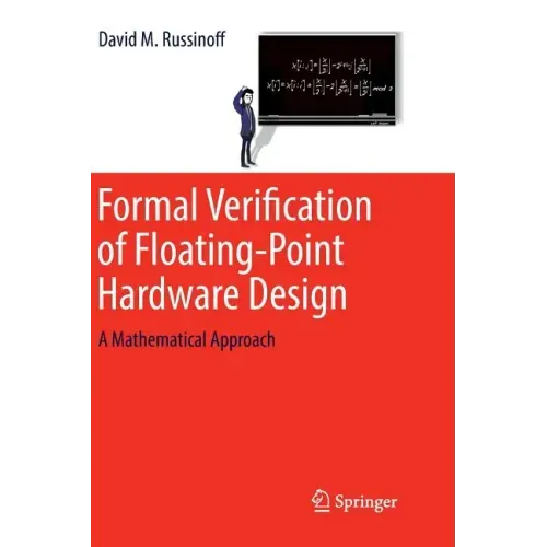 Formal Verification of Floating-Point Hardware Design: A Mathematical Approach