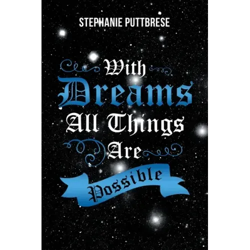 With Dreams All Things Are Possible