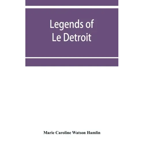 Legends of Le Détroit
