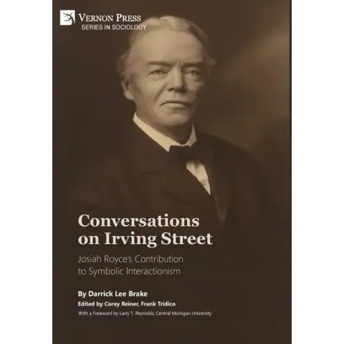 Conversations on Irving Street: Josiah Royce's Contribution to Symbolic Interactionism