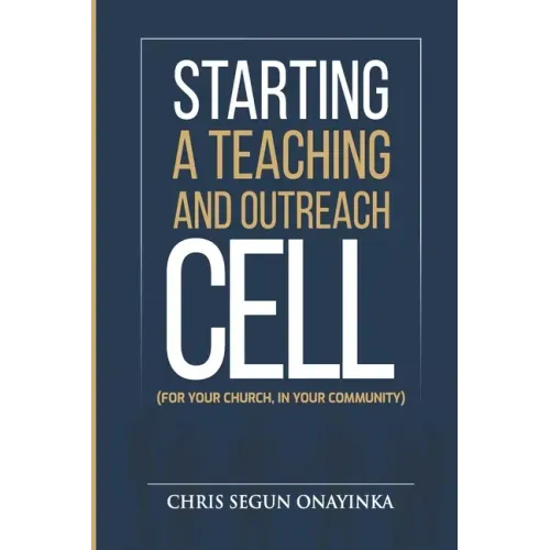 Starting a Teaching and Outreach Cell (for Your Church, in Your Community)