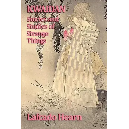 Kwaidan, Stories and Studies of Strange Things