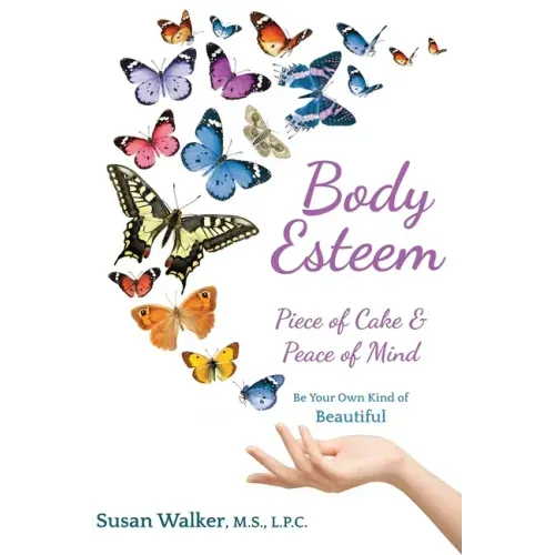 Body Esteem: Piece of Cake & Peace of Mind